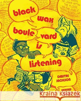 Blackwax Boulevard Is Listening Dmitri Jackson   9780999259641 Frotoon Press