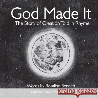 God Made It: The Story of Creation Told in Rhyme Rosalind Bennett Jonathan Barnhill 9780999262412 It's Gigi's World Books