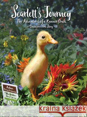 Scarlett's Journey: The Adventures Of A Runner Duck Dembowski, Becky 9780999268902 Rebecca Dembowski