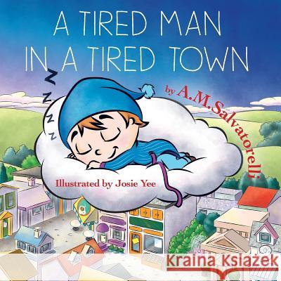 A Tired Man in a Tired Town Angelo Michael Salvatorelli 9780999273401