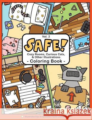 SAFE! Volume 2: Cozy Rooms, Curious Cats, & Other Illustrations Coloring Book Antonietta Fazio-Johnson 9780999280263