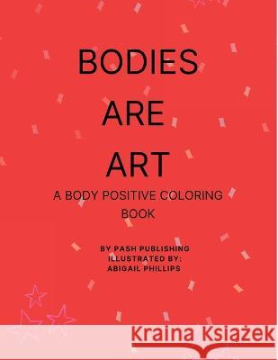 Bodies Are Art Abigail Phillips   9780999285268 Southern Pash