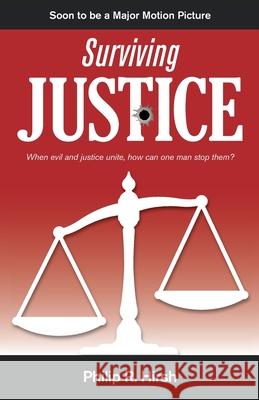 Surviving Justice Philip R Hirsh 9780999288504 Mariner Publishing Company, Inc.