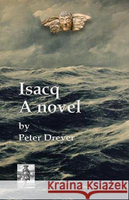 Isacq Peter Richard Dreyer 9780999288801 Hardware River Press