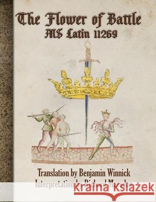 The Flower of Battle: MS Latin 11269 Richard Marsden Benjamin Winnick 9780999290347 Tyrant Industries