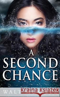 A Second Chance Walt Mussell 9780999291047 Walter Mussell