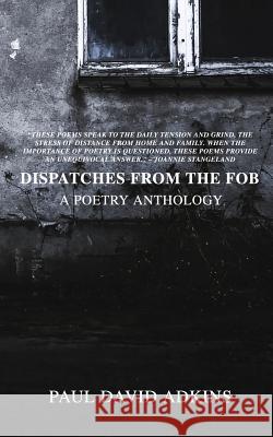 Dispatches from the Fob Paul David Adkins 9780999294345 Lit Riot Press