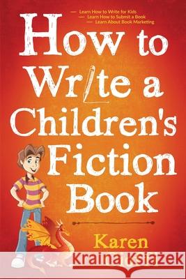How To Write A Children's Fiction Book Karen Cioffi 9780999294918 Writers on the Move Publishing