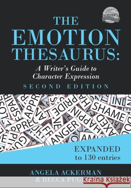 The Emotion Thesaurus: A Writer's Guide to Character Expression (Second Edition) Angela Ackerman, Becca Puglisi 9780999296349 JADD Publishing