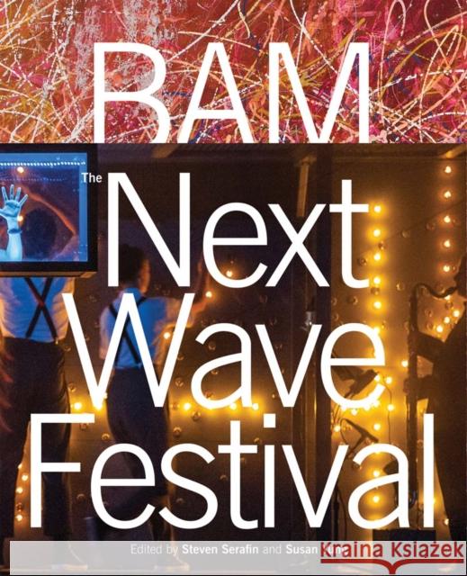 Bam: Next Wave Festival Susan Yung 9780999297100 Print Matters Productions, Inc.