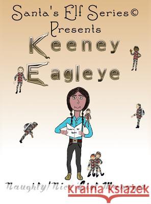 Keeney Eagleye: Naughty/Nice List Manager Moore, Joe 9780999297773 North Pole Press