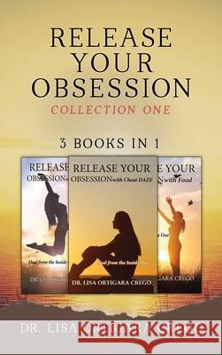 Release Your Obsession: Collection One Lisa M. Ortigar 9780999302552 Madeira Publishing