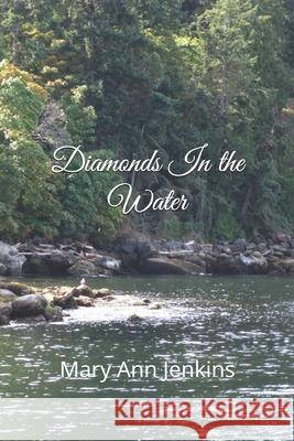 Diamonds in the Water Mary Ann Jenkins 9780999306413