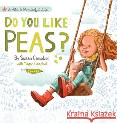 Do You Like Peas? Susan Campbell Beth Snider 9780999307434