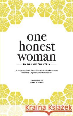 One Honest Woman Dannie Lynn Fountain 9780999319918 Side Hustle Press