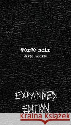 Verse Noir: Expanded Edition David Rachels 9780999320907 Automat.Press