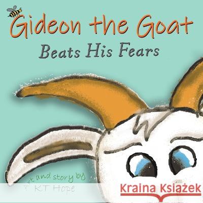 Gideon the Goat: Beats His Fears Kt Hope   9780999322178 Rustic Trail Productions LLC