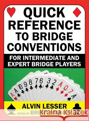 Quick Reference to Bridge Conventions: For Intermediate and Expert Bridge Players Alvin Lesser Manley Brent 9780999322925 Gsl Galactic Publishing