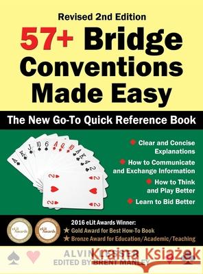 57+ Bridge Conventions Made Easy: The New Go-To Quick Reference Book Alvin Lesser Brent Manley 9780999322932 Gsl Galactic Publishing