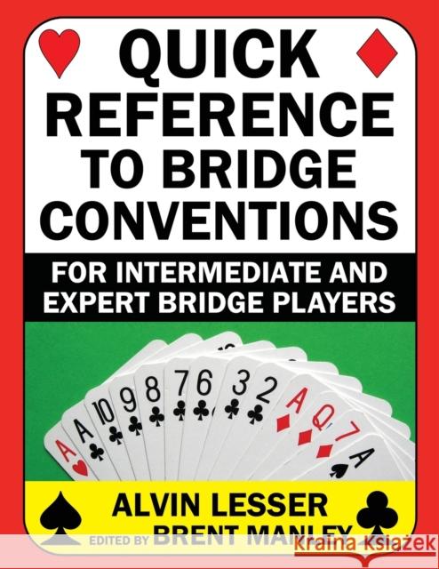 Quick Reference to Bridge Conventions: For Intermediate and Expert Bridge Players Alvin L. Lesser Manley Brent 9780999322994 Gsl Galactic Publishing