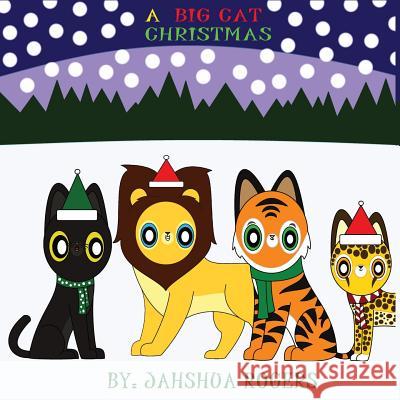 A Big Cat Christmas Jahshua N. Rogers 9780999326800 Not Avail