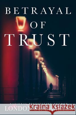 Betrayal of Trust London S 9780999328828 Ls Charles Publishing Group