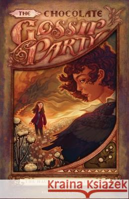 The Chocolate Gossip Party: The Haunting of Plate Eyes Rebecca Carr Schrodt Josh Tufts 9780999332313 Home for Words Press