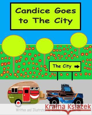 Candice Goes to The City Dutton, Rodney Charles 9780999333051 R. C. Dutton Books