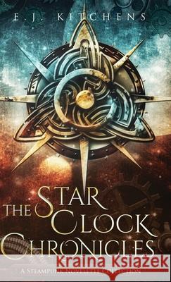 The Star Clock Chronicles E. J. Kitchens 9780999350973 Brier Road Press