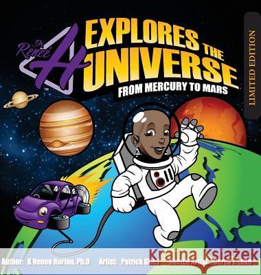 Dr. H Explores the Universe - Limited Edition: Mercury to Mars K. Renee Horton Patrick Giles Derek Luke 9780999351222 Unapologetically Being