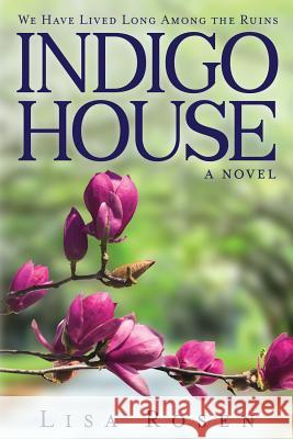 Indigo House Lisa Cameron Rosen 9780999352021 Morgan and Dawson Publishing