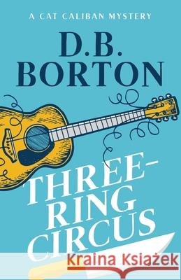 Three-Ring Circus D. B. Borton 9780999352793 Boomerang Books