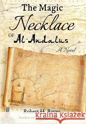 The Magic Necklace of Al-Andalus Robert H. Boyer 9780999357439