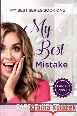 My Best Mistake: Large Print Edition: Tasha's Story Carole Wolfe 9780999358238 Blind Vista Press