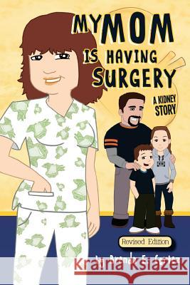 My Mom is Having Surgery: A Kidney Story Contento, Dindo 9780999360101