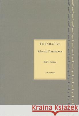 The Truth of Two Harry Thomas 9780999363225 Un-Gyve Press