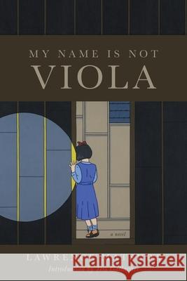 My Name Is Not Viola Lawrence Matsuda, Tess Gallagher 9780999364628 Endicott & Hugh Books