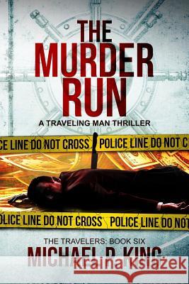 The Murder Run Michael P. King 9780999364857