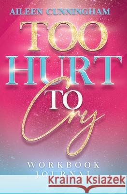 Too Hurt To Cry Aileen Cunningham 9780999379110