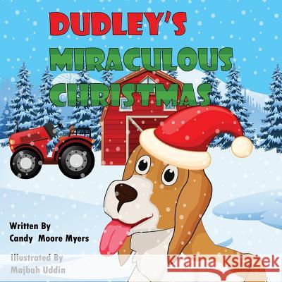 Dudley's Miraculous Christmas Majbah Uddin Candy Moore Myers 9780999384206