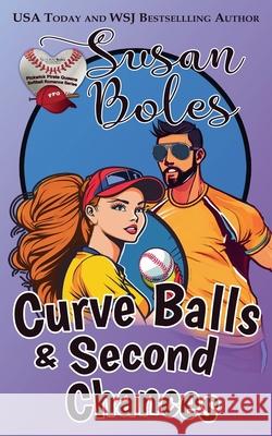 Curve Balls and Second Chances Susan Boles 9780999386859