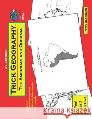 Trick Geography: The Americas and Oceania--Student Book: Making things what they're not so you remember what they are! Blackmer, Patty 9780999387771 Blackmer Press