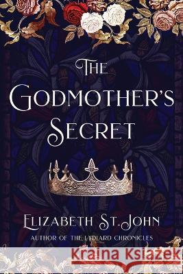 The Godmother's Secret Elizabeth St John   9780999394496 Falcon Historical