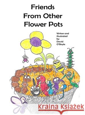 Friends From Other Flower Pots David O'Boyle 9780999397022