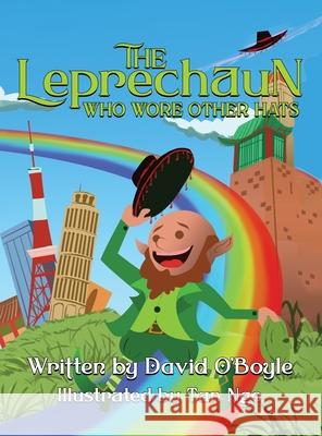 The Leprechaun Who Wore Other Hats O'Boyle, David 9780999397091