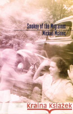 Smokey of the Migraines Michael McInnis 9780999397121 Nixes Mate Books