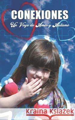 Conexiones: Un Viaje de Amor y Autismo Alfredo Herrera M. Ed Lynn a. Shebat 9780999397855