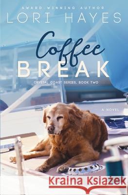 Coffee Break Lori Hayes 9780999398845 Seaquine Publishing