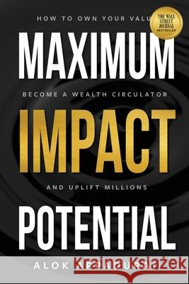 Maximum Impact Potential Alok Appadurai 9780999399170 Worldchangers Media