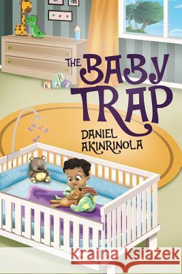 The Baby Trap Daniel Akinrinola 9780999401217 Agape Inc